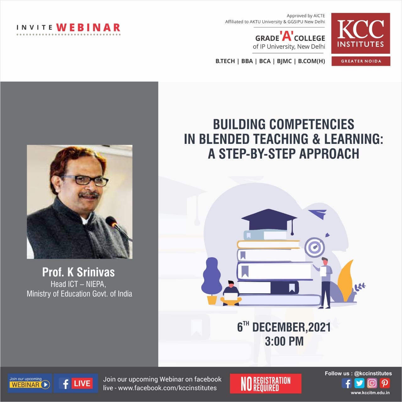 Prof. K Srinivas, Head ICT - NIEPA, Ministry of Education Govt. of India for the Webinar on 'BUILDING COMPETENCIES IN BLENDED TEACHING & LEARNING: A STEP-BY-STEP APPROACH' organized by KCC Institutes, Delhi-NCR, Greater Noida.