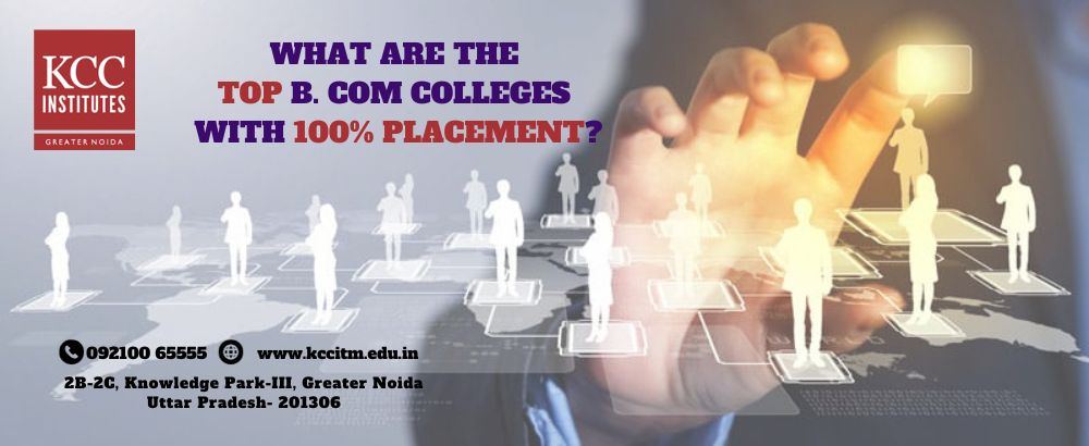 WHAT ARE THE TOP B. COM COLLEGES WITH 100% PLACEMENT?