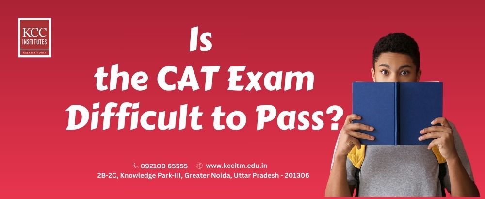 Is the CAT Exam Difficult to Pass?