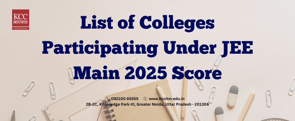 List of Colleges Participating Under JEE Main 2025 Score