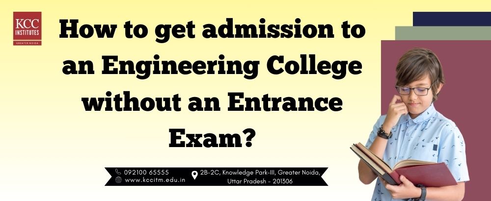 How to get admission to an engineering college without an entrance exam